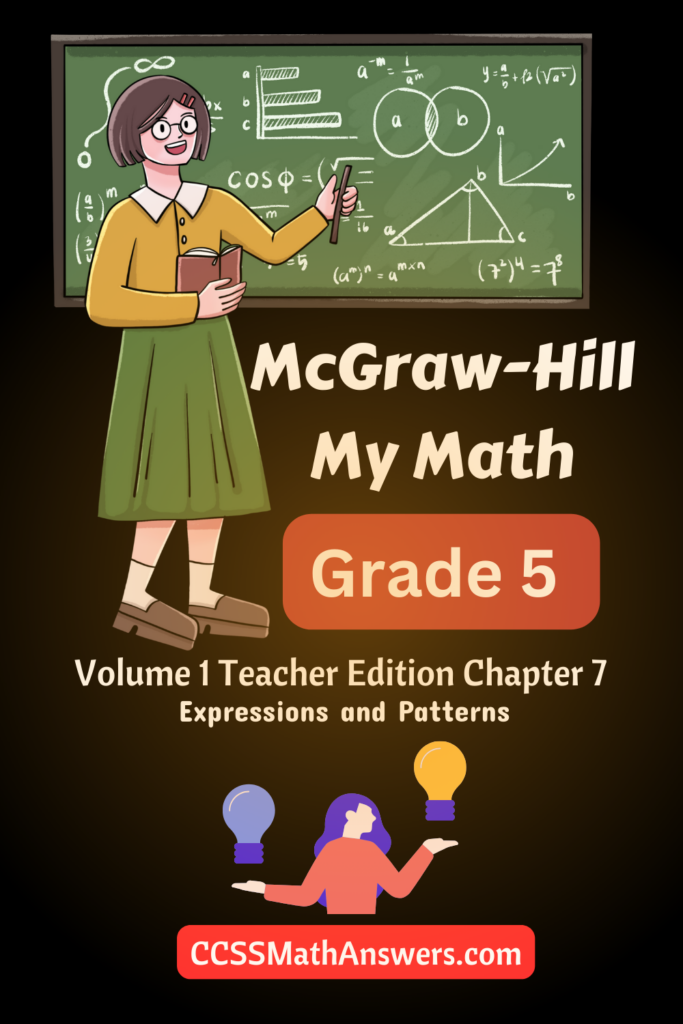 McGraw-Hill My Math, Grade 5 Volume 1 Teacher Edition Chapter 7 Expressions and Patterns