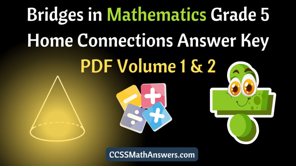 Bridges in Mathematics Grade 5 Home Connections Answer Key PDF Volume 1 & 2